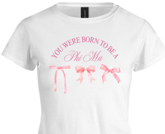 Bow T-shirt - You were borned to be a "sorority name"